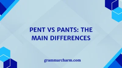 Pent vs Pants