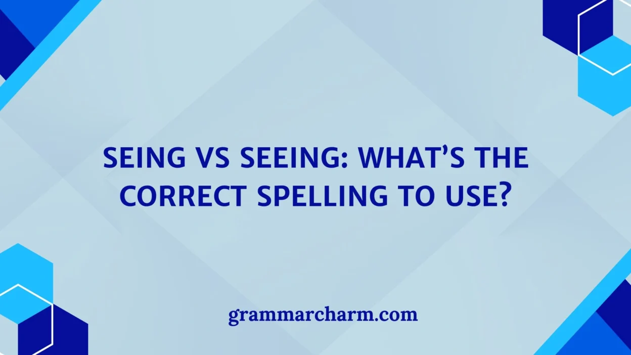 Seing Vs Seeing