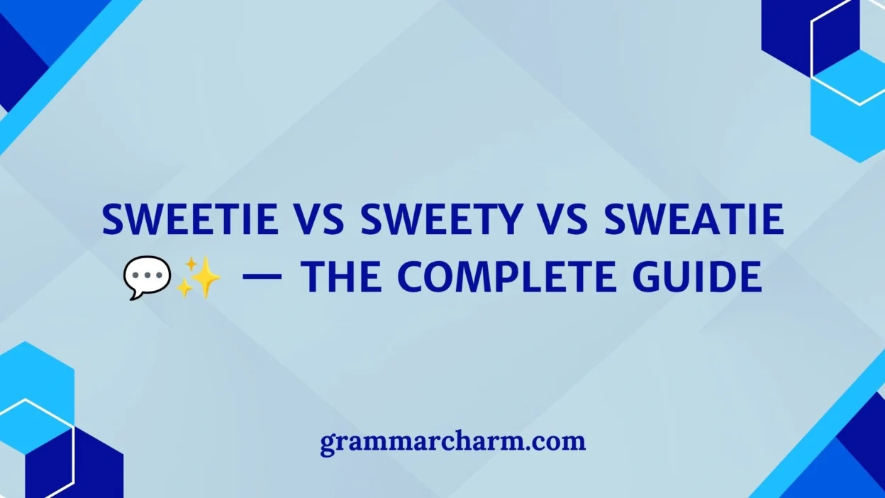 Sweetie vs Sweety vs Sweatie