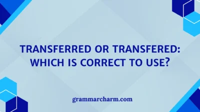 Transferred or Transfered