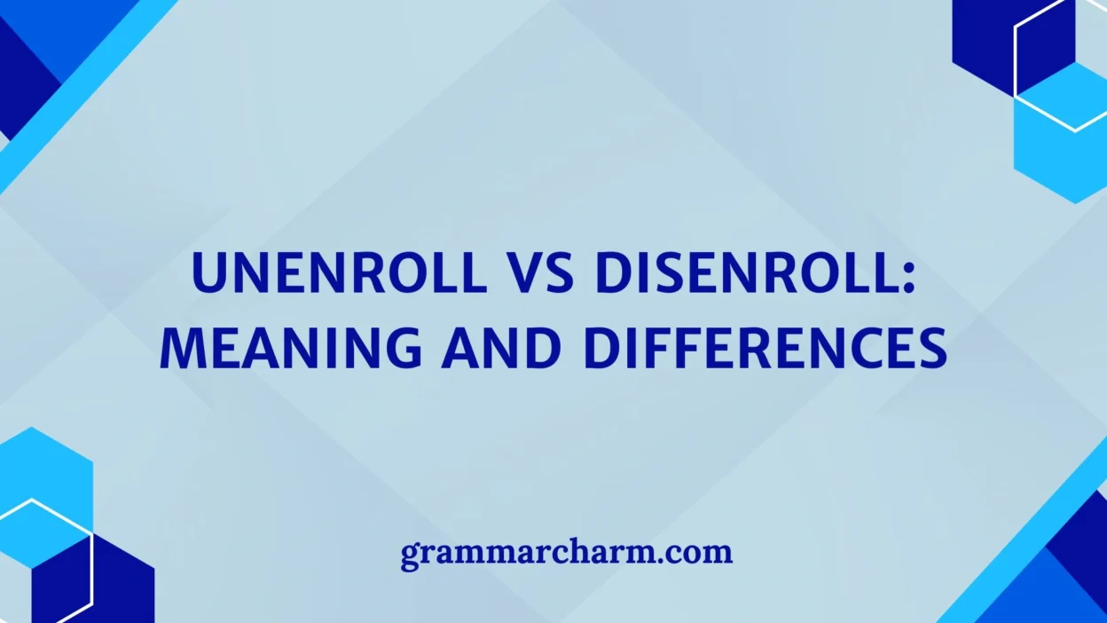 Unenroll vs Disenroll