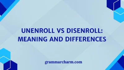 Unenroll vs Disenroll