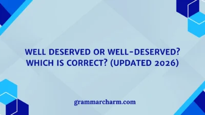 Well Deserved or Well-Deserved