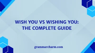 Wish You vs Wishing You