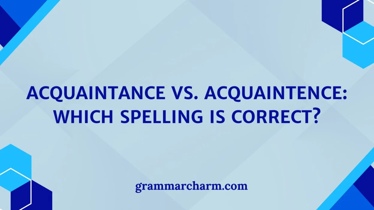 Acquaintance vs. Acquaintence