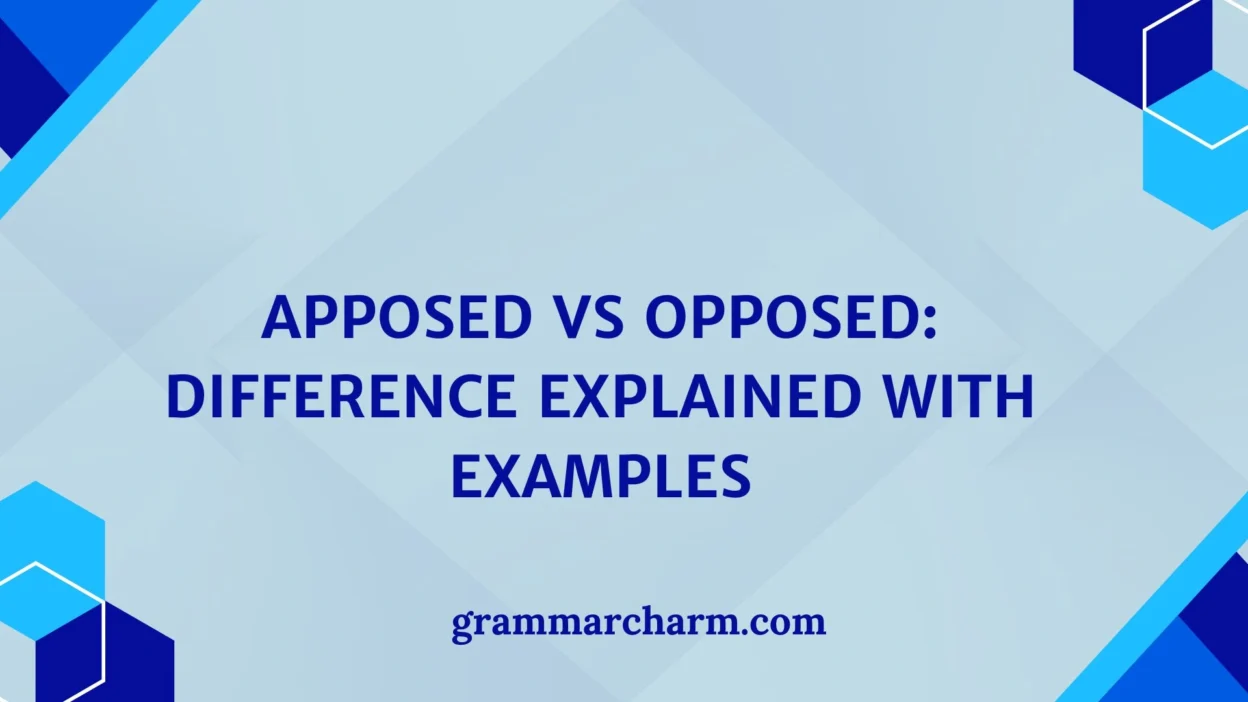 Apposed vs Opposed