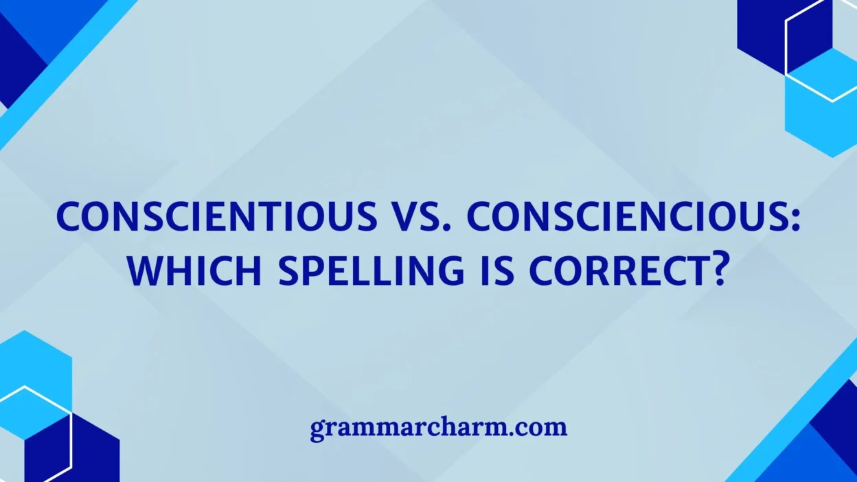 Conscientious vs. Consciencious