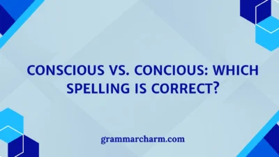 Conscious vs. Concious