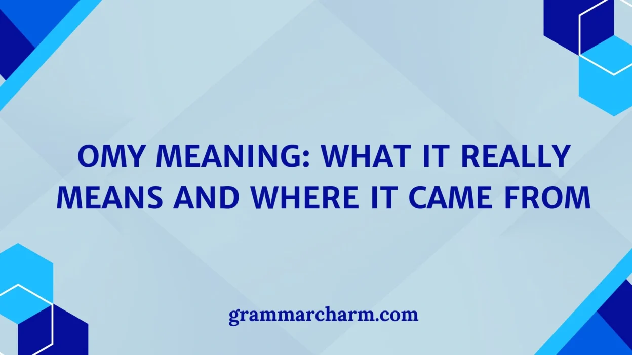 OMY Meaning