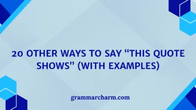 Other Ways to Say “This Quote Shows”
