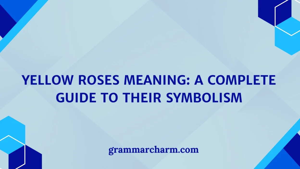 Yellow Roses Meaning