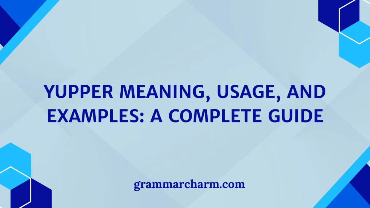 Yupper Meaning