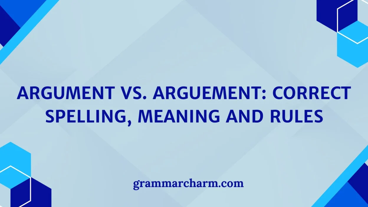 Argument vs. Arguement
