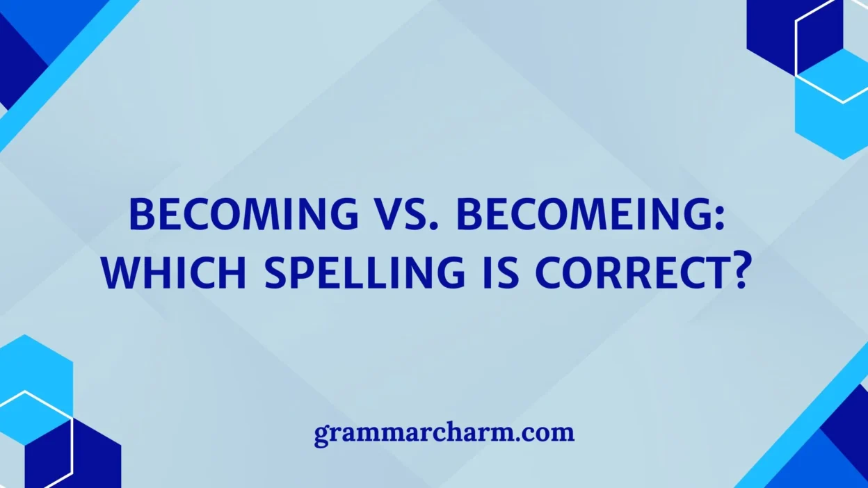 Becoming vs. Becomeing