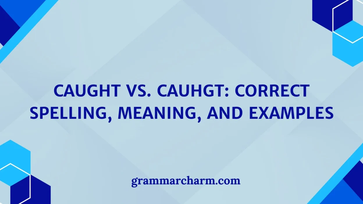 Caught vs. Cauhgt