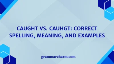 Caught vs. Cauhgt