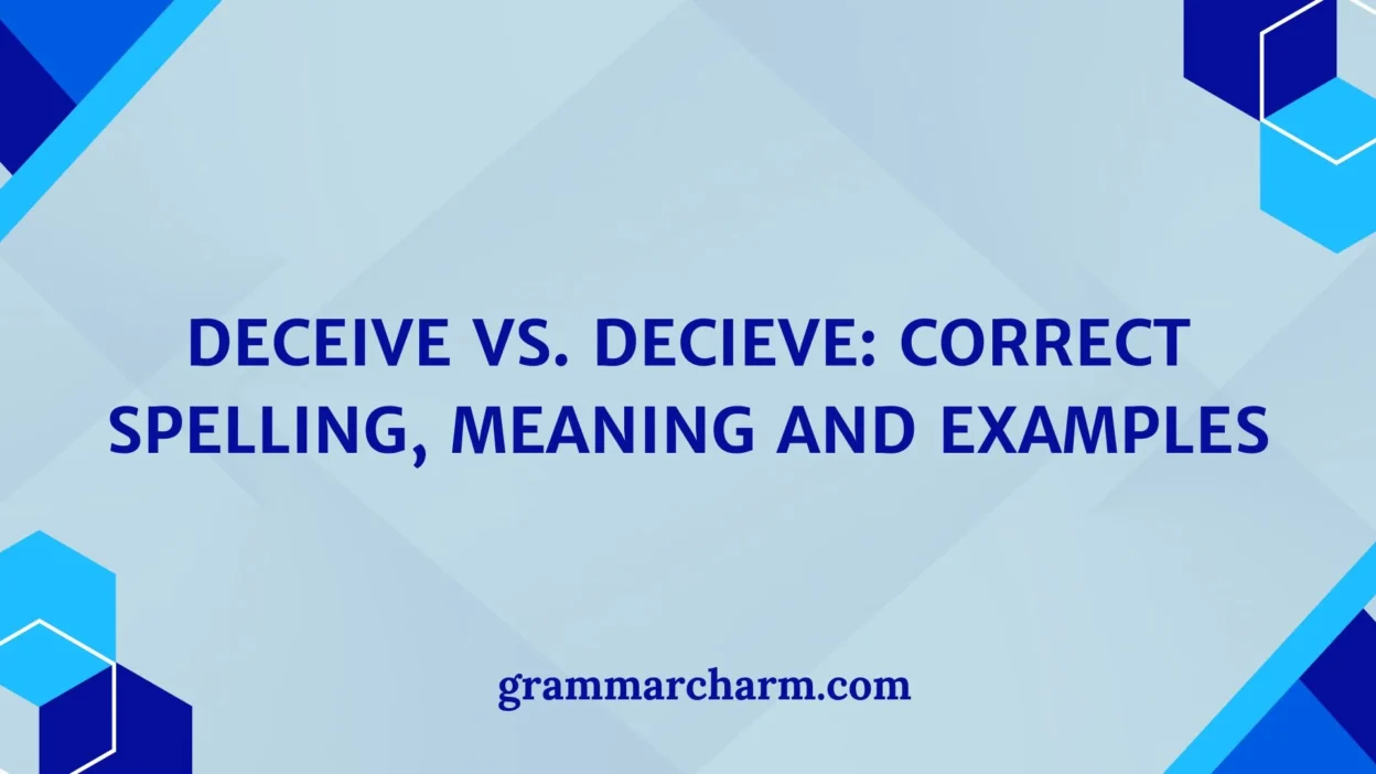 Deceive vs. Decieve