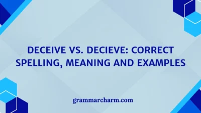 Deceive vs. Decieve