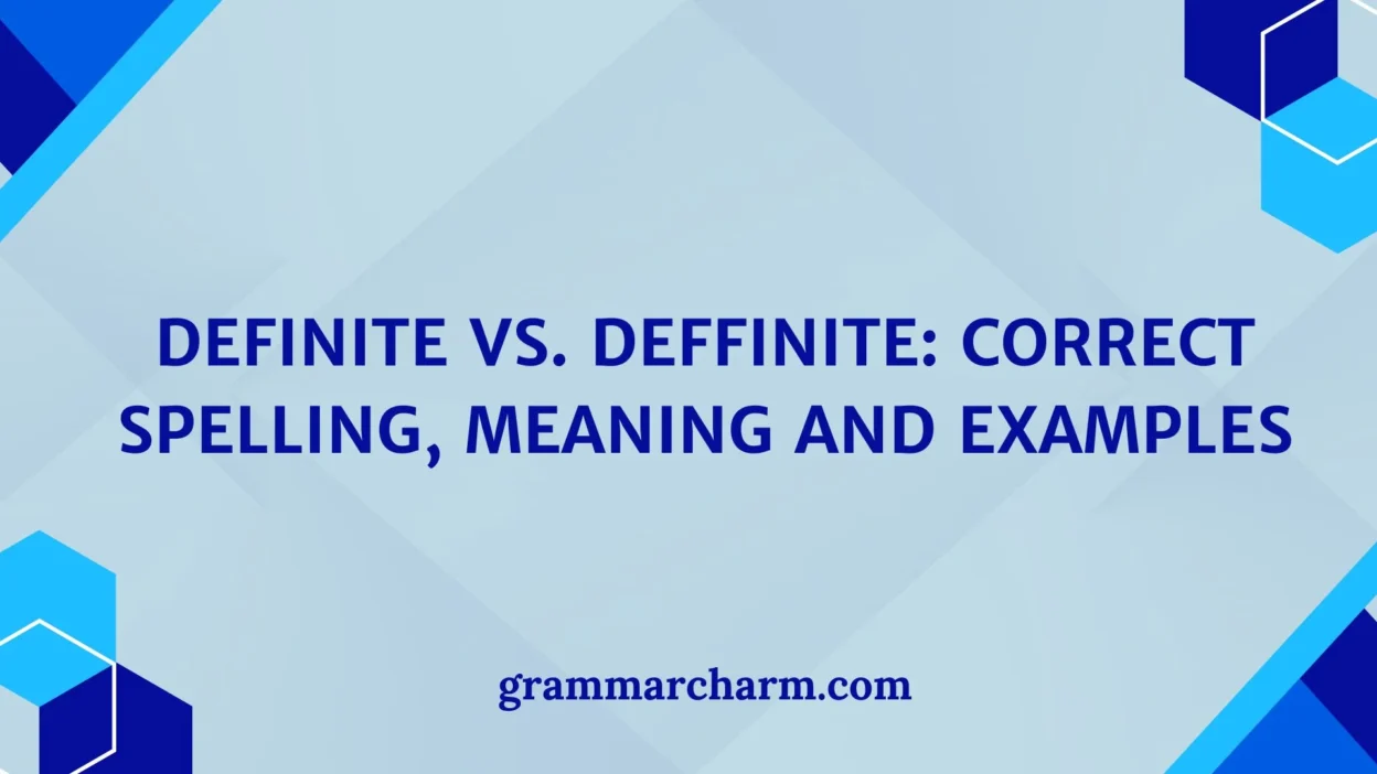 Definite vs. Deffinite