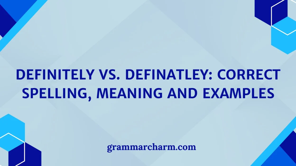 Definitely vs. Definatley